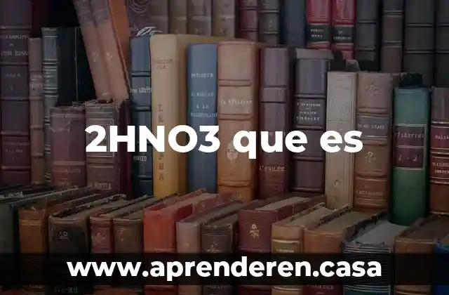 2HNO3 que es
