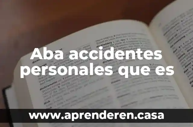 Aba accidentes personales que es