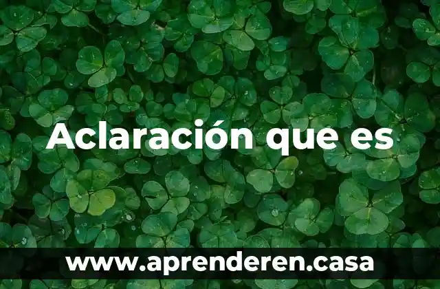 Aclaración que es