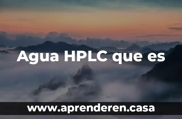 Agua HPLC que es