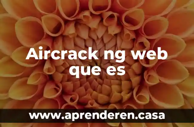 Que es un nacvegador web 3 Aircrack ng web que es