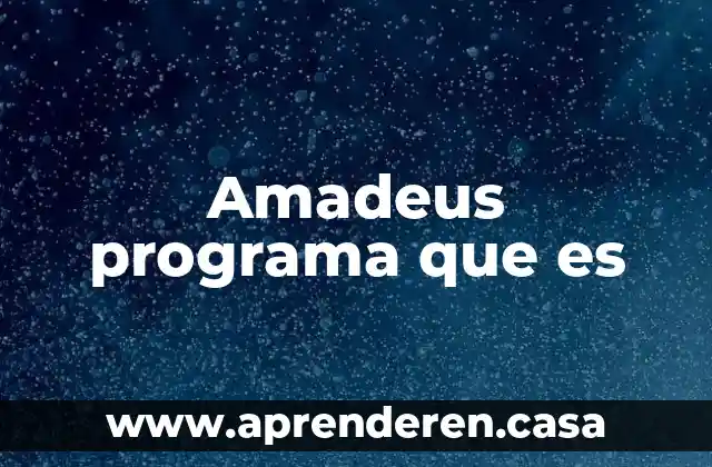 Amadeus programa que es
