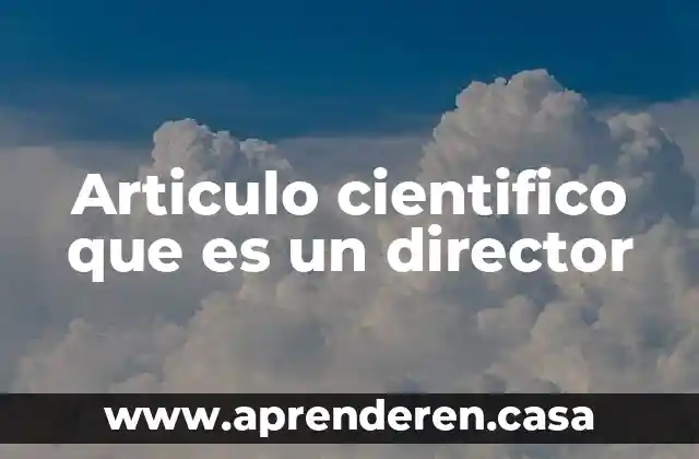 Articulo cientifico que es un director