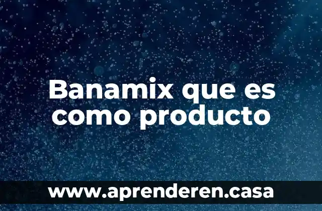 Banamix que es como producto