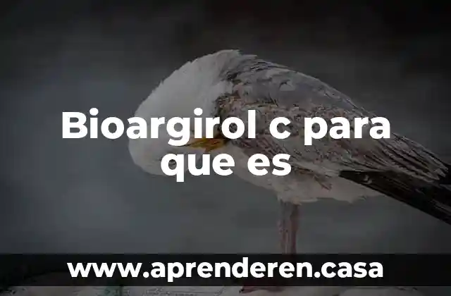 Bioargirol c para que es