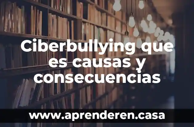 Que es la contaminación del agua consecuencias 6 Ciberbullying que es causas y consecuencias