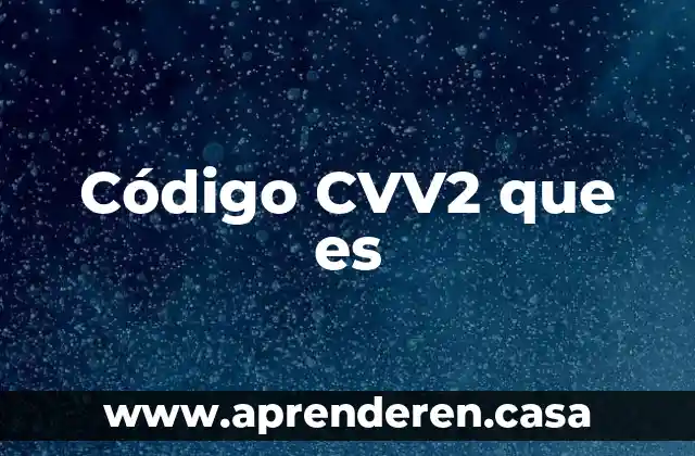 Código CVV2 que es
