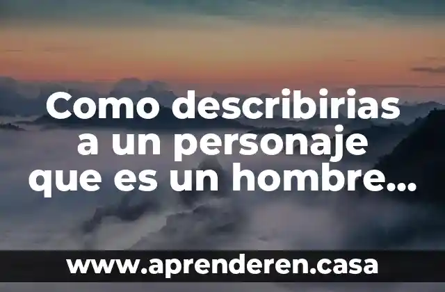 Como describirias a un personaje que es un hombre prehistorico