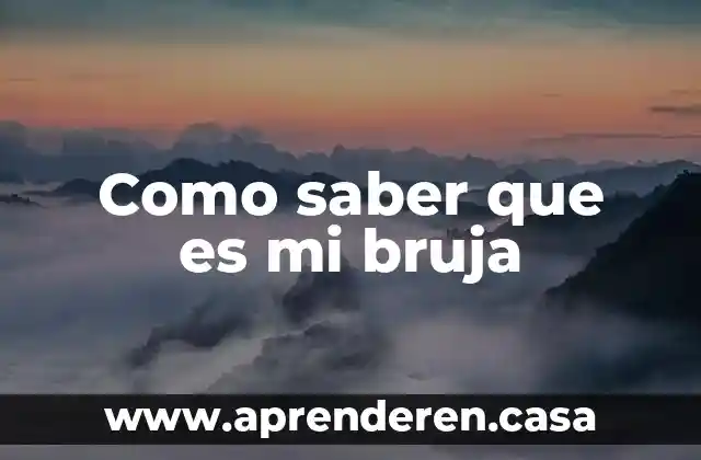 Como saber que es mi bruja