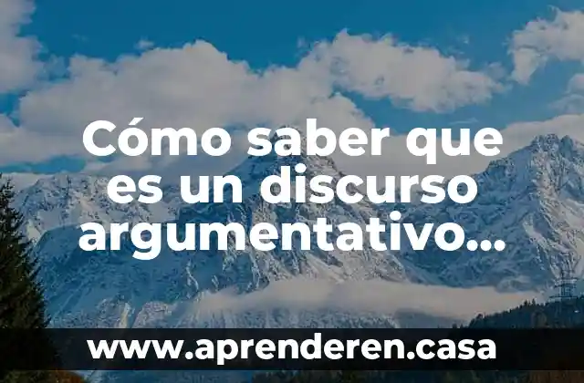 Que es un texto argumentativo ejemplos yahoo 4 C贸mo saber que es un discurso argumentativo definici贸n