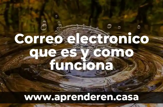 Correo electronico que es y como funciona