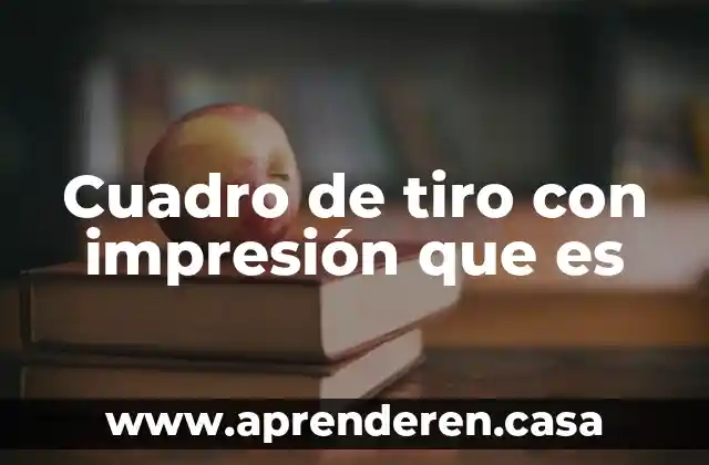Que es y praque sirve la impresion dental 5 Cuadro de tiro con impresión que es
