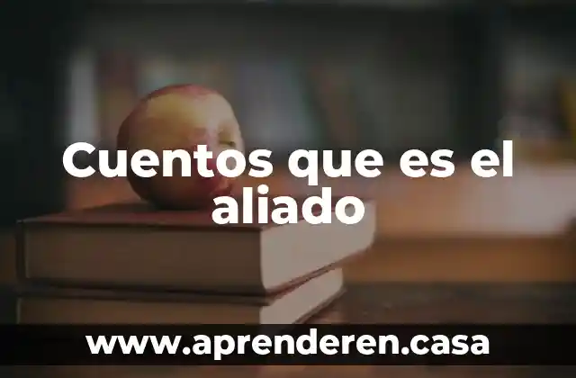 Cuentos que es el aliado