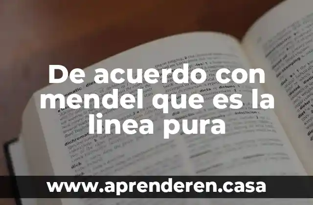 Que es encuestas pagadas en linea 6 De acuerdo con mendel que es la linea pura
