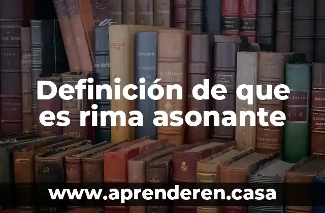 Definición de que es rima asonante