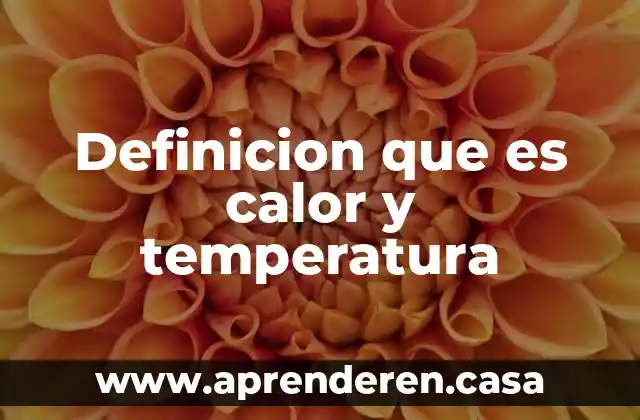 Definicion que es calor y temperatura