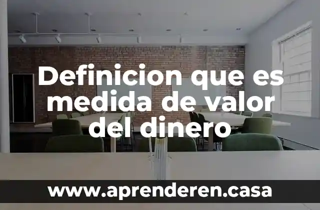 Definicion que es medida de valor del dinero