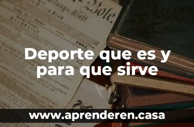 Deporte que es y para que sirve