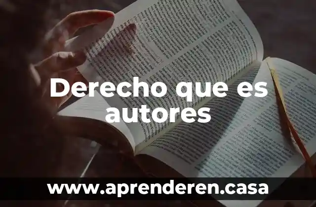 Derecho que es autores