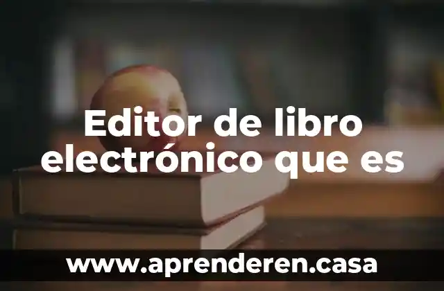Editor de libro electrónico que es