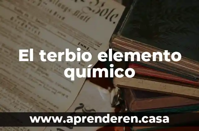 El terbio elemento químico