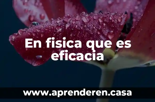 Que es un vertice en fisica 3 En fisica que es eficacia