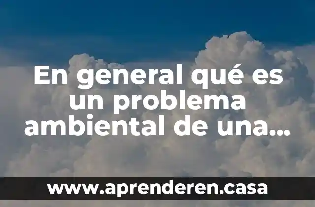 En general qué es un problema ambiental de una ANP