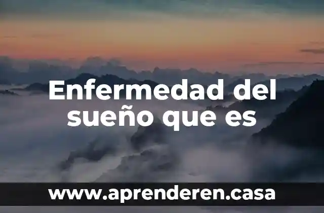 Enfermedad del sueño que es