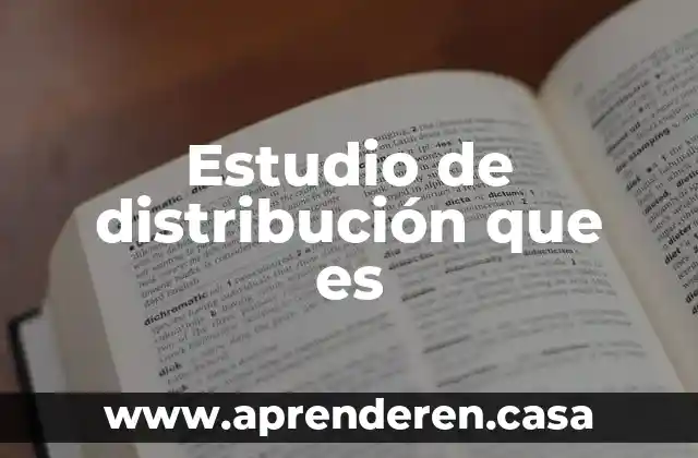 Estudio de distribución que es