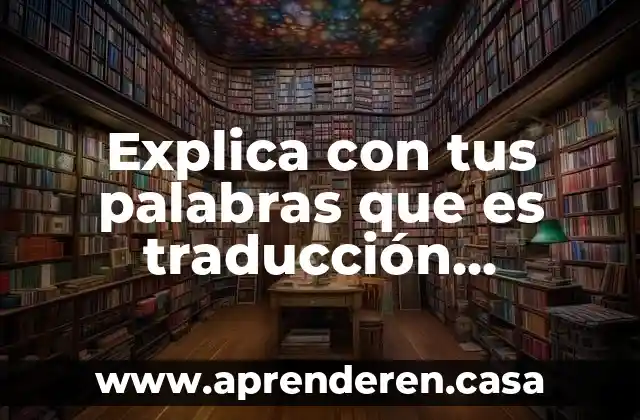 Explica con tus palabras que es traducción geográfica