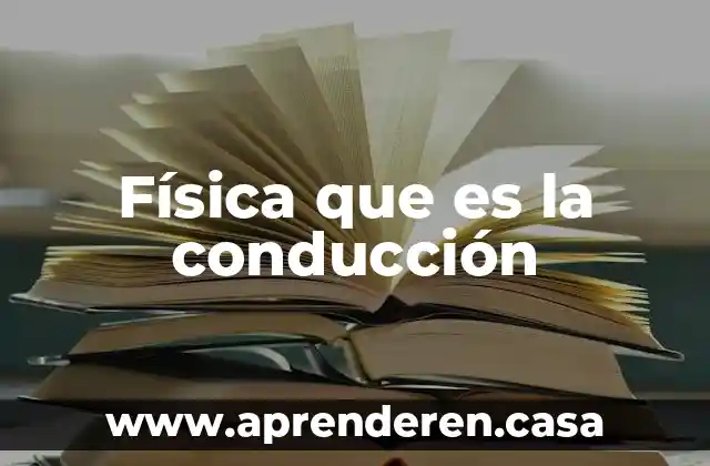 Física que es la conducción