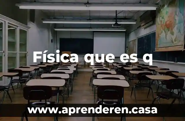 Física que es q