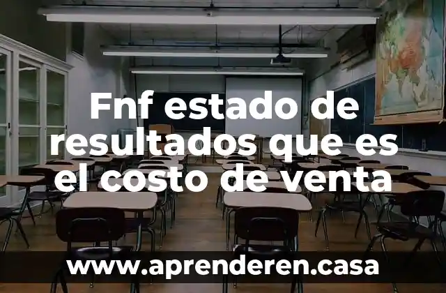 Fnf estado de resultados que es el costo de venta