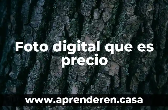 Foto digital que es precio