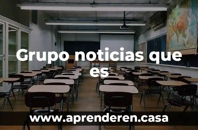 Grupo noticias que es