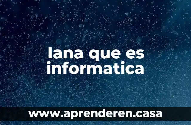 Iana que es informatica