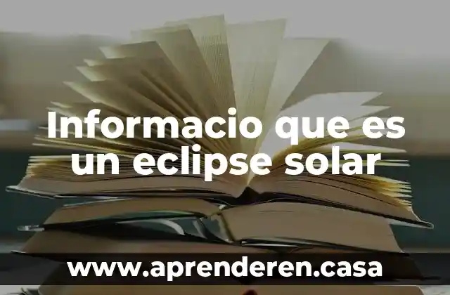 Que es insumo solar 3 Informacio que es un eclipse solar