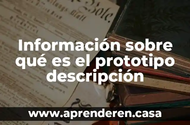 Qué es prototipo primario 4 Información sobre qué es el prototipo descripción