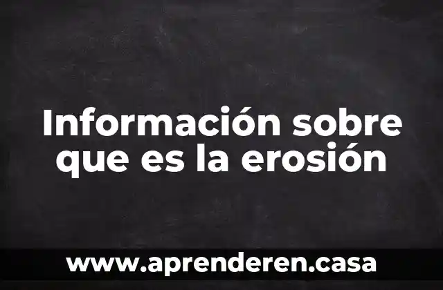 Información sobre que es la erosión
