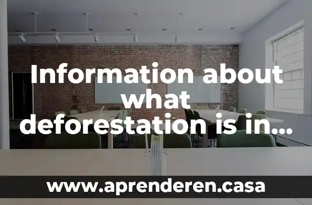 Information about what deforestation is in English