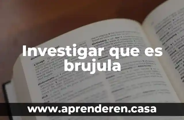 Investigar y explicar qué es una encuesta 7 Investigar que es brujula
