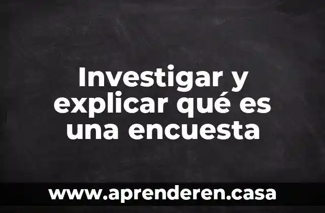 Investigar que es brujula 3 Investigar y explicar qué es una encuesta