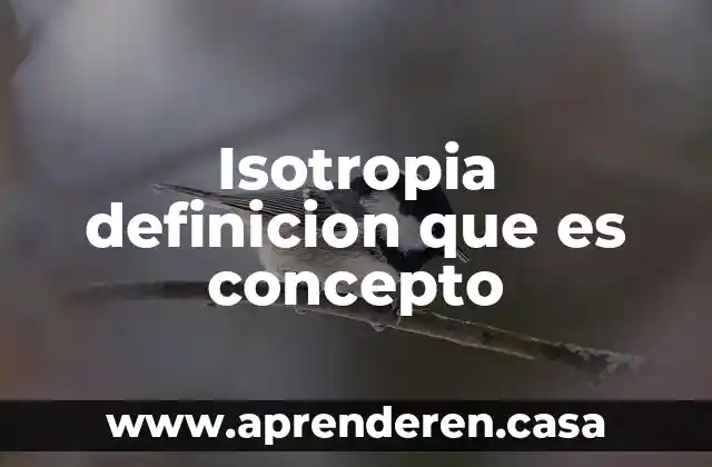 Isotropia definicion que es concepto