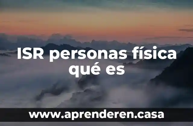 ISR personas física qué es