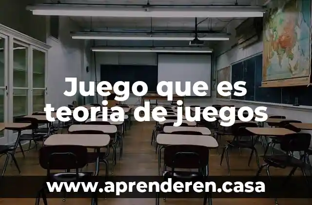 Juego que es teoria de juegos