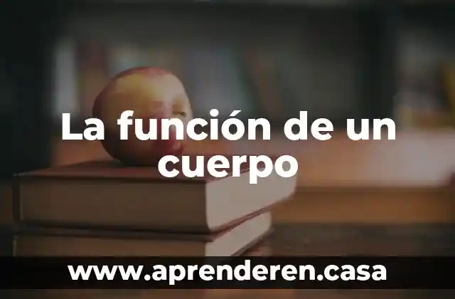 La función de un cuerpo