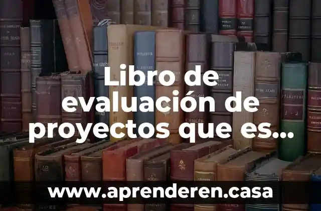 Libro de evaluación de proyectos que es un proyecto