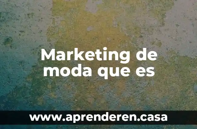 Marketing de moda que es