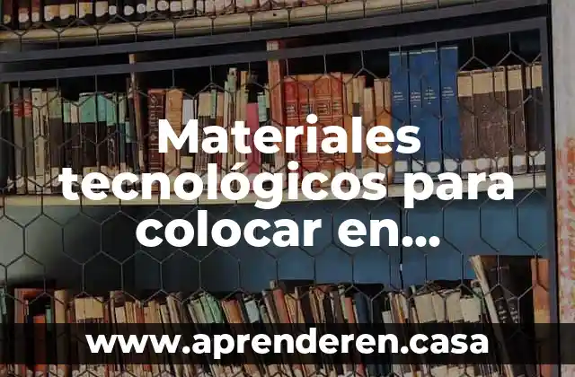 Materiales tecnológicos para colocar en personas que es