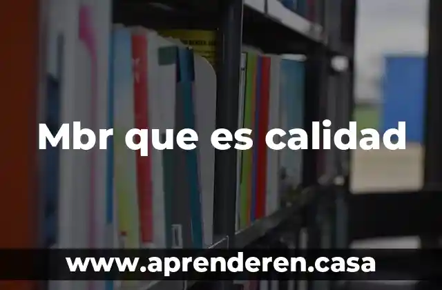 Que es un tolerancia de calidad 7 Mbr que es calidad
